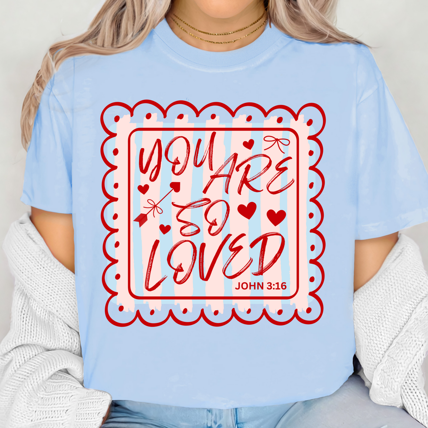 You Are So Loved striped
